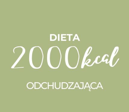 dieta 2000 kcal redukcja