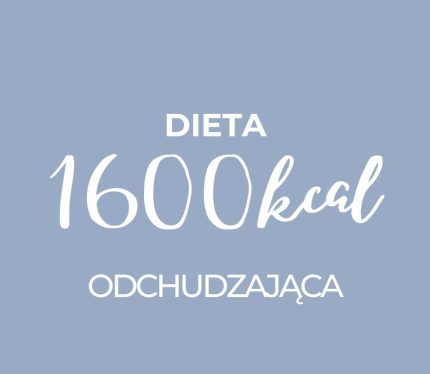 dieta redukcyjna 1600 kcal