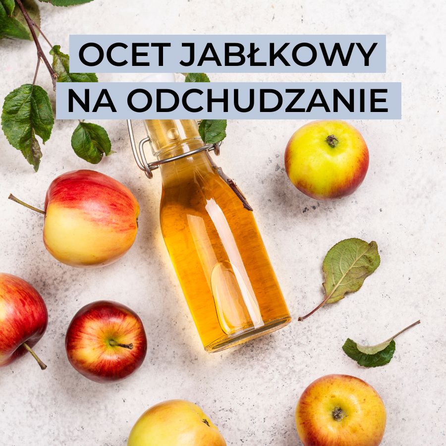 Ocet jabłkowy na odchudzanie czy działa?
