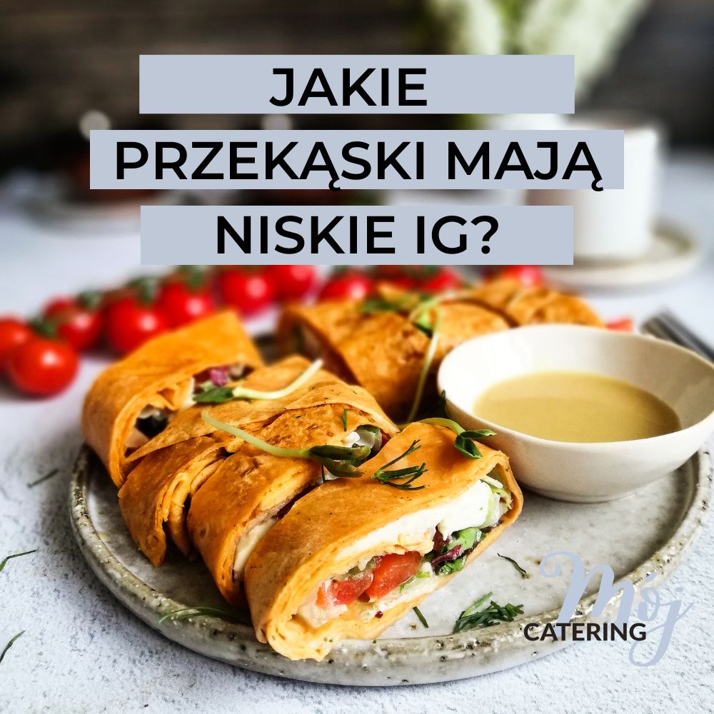 Przekąski o niskim indeksie glikemicznym - przepisy 🥗 Blog MójCatering